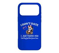 I Don’t Date I Just Foster Men Until They Find Forever Home Case for iPhone 17 Pro Max