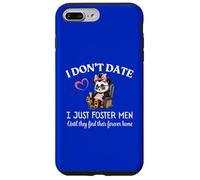 I Don’t Date I Just Foster Men Until They Find Forever Home Case for iPhone 7 Plus/8 Plus
