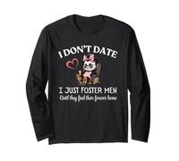 I Don’t Date I Just Foster Men Until They Find Forever Home Long Sleeve T-Shirt