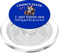 I Don’t Date I Just Foster Men Until They Find Forever Home PopSockets PopGrip for MagSafe