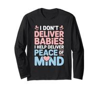 I Don’t Deliver Babies I Help Deliver Peace Scrub Tech Long Sleeve T-Shirt