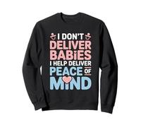 I Don’t Deliver Babies I Help Deliver Peace Scrub Tech Sweatshirt
