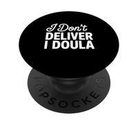 I Don’t Deliver I Doula Funny Design for Birth Workers PopSockets Adhesive PopGrip