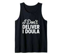I Don’t Deliver I Doula Funny Design for Birth Workers Tank Top
