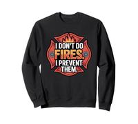 I Don’t Do Fires I Prevent Them Fire Alarm Technician Sweatshirt