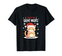 I Don’t Do Silent Nights - Funny Christmas Cat T-Shirt