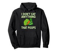 I Don’t Eat Anything That Poops Vegan Funny Message Pullover Hoodie