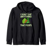 I Don’t Eat Anything That Poops Vegan Funny Message Zip Hoodie