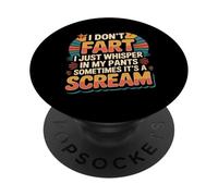 I Don’t Fart My Pants Just Whisper Sometimes Scream |- PopSockets Adhesive PopGrip