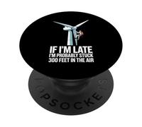 I Don’t Fear Heights I Fear Downtime Turbine Technician PopSockets Adhesive PopGrip