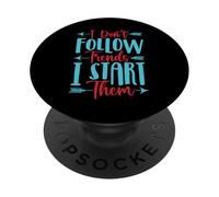 I Don’t Follow Trends I Start Them PopSockets Adhesive PopGrip