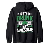 I Don’t Get Drunk I Get Awesome Funny Irish Drinking Zip Hoodie