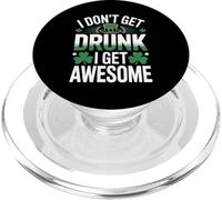 I Don’t Get Drunk I Get Awesome Funny St Patrick’s Day PopSockets PopGrip for MagSafe