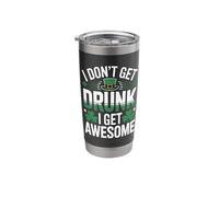 I Don’t Get Drunk I Get Awesome Funny St Patrick’s Day Stainless Steel Insulated Tumbler