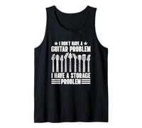I Don’t Have a Guitar Problem Funny Guitar Collector Storage Tank Top