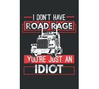 I Don T Have Road Rage Funny Men S Trucking Sarcasm Gift: Papercode Lined Journal Notebook - 6 x 9 Inch, 110 Page Notebooks for Work, Writing, Note ... Cover College Ruled Journal for Men and Women