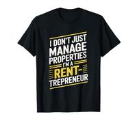 I Don’T Just Manage Properties, Landlord Property Manager T-Shirt