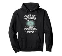 I Don’t Just Pass Tools I Make Procedures Dental Assistant Pullover Hoodie