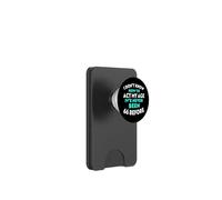 I Don’t Know How to Act My Age I've Never Been 66 Before PopSockets PopWallet for MagSafe