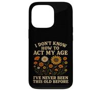 I Don’t Know How To Act My Age Retro Sarcastic Aging Humor Case for iPhone 13 Pro