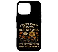 I Don’t Know How To Act My Age Retro Sarcastic Aging Humor Case for iPhone 16 Pro