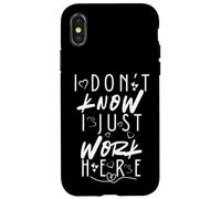 I Don’t Know I Just Work Here Sarcastic Workplace Humor Case for iPhone X/XS
