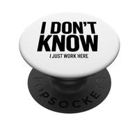 I Don’t Know I Just Work Here Statement Corporate Employees PopSockets Adhesive PopGrip