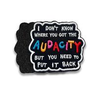 I Don’t Know Where You Got The Audacity Military Style Tactical Patch 3 Inches Funny Sarcastic Quote Mental Health, Embroidered Patches with Hook and Loop for Backpack, Dog Harness Morale Patch Gifts