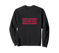 I Don’t Like Being Told What To Do Unless I’m Naked Sweatshirt