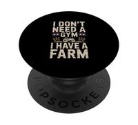 I Don’t Need a Gym I Have a Farm Tractor PopSockets Adhesive PopGrip