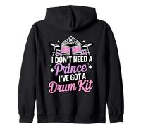 I Don’t Need A Prince I’ve Got A Drum Kit Funny Drummer Girl Zip Hoodie