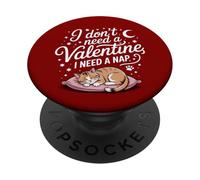 I Don’t Need a Valentine I Need a Nap Funny Cat Lover PopSockets Adhesive PopGrip