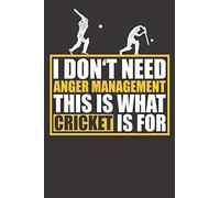 I Don‘t Need Anger Management This Is What Cricket Is For: Small squared Notebook (6" X 9"), 120 Pages