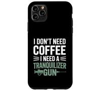 I Don’t Need Coffee I Need A Tranquilizer Gun Funny Zoo Vet Case for iPhone 11 Pro Max