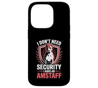 I Don’t Need Security I Have An Amstaff Dog Owner Case for iPhone 14 Pro