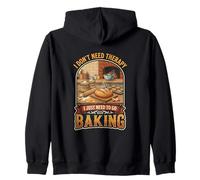 I Don’t Need Therapy Baking Bread Baker Kitchen Cooking Zip Hoodie