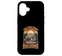 I Don’t Need Therapy Bouldering Climber Rock Climbing Case for iPhone 16