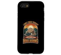 I Don’t Need Therapy Bouldering Climber Rock Climbing Case for iPhone SE (2020) / 7/8