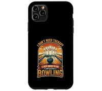 I Don’t Need Therapy Bowling Bowler Strike Alley Game Case for iPhone 11 Pro Max