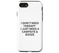 I Don’t Need Therapy I Just Need a Campsite For Fun Outdoors Case for iPhone SE (2020) / 7/8