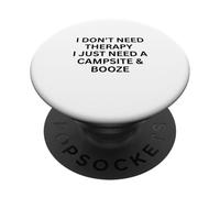 I Don’t Need Therapy I Just Need a Campsite For Fun Outdoors PopSockets Adhesive PopGrip