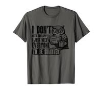 I Don’t Need Therapy, I Just Need Everyone to Be Smarter Owl T-Shirt