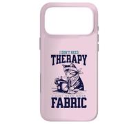 I Don’t Need Therapy I Just Need More Fabric Funny Sewing Case for iPhone 17 Pro Max
