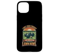 I Don’t Need Therapy Lawn Bowl Bowling Player Sport Case for iPhone 15 Plus