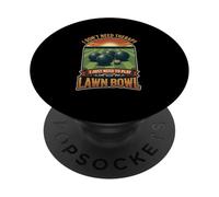 I Don’t Need Therapy Lawn Bowl Bowling Player Sport PopSockets Adhesive PopGrip