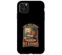I Don’t Need Therapy Reading Book Lover Literature Reader Case for iPhone 11 Pro Max