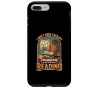 I Don’t Need Therapy Reading Book Lover Literature Reader Case for iPhone 7 Plus/8 Plus