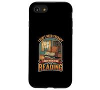 I Don’t Need Therapy Reading Book Lover Literature Reader Case for iPhone SE (2020) / 7/8