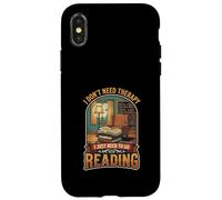 I Don’t Need Therapy Reading Book Lover Literature Reader Case for iPhone X/XS