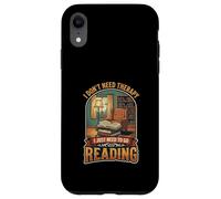 I Don’t Need Therapy Reading Book Lover Literature Reader Case for iPhone XR